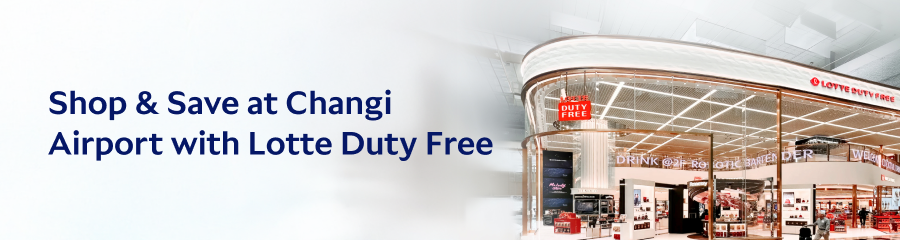 Shop & Save at Changi Airport with Lotte Duty Free